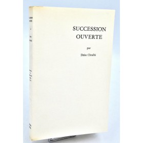 Driss Chraïbi : SUCCESSION OUVERTE - 1962. Tirage de tête