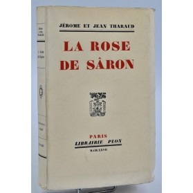Jérome et Jean Tharaud : LA ROSE DE SÂRON - 1927
