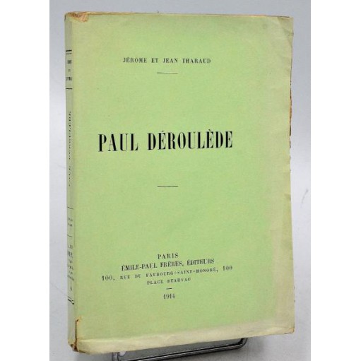 Jérome et Jean Tharaud : PAUL DEROULEDE -1914