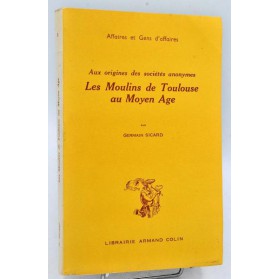 Germain Sicard : LES MOULINS DE TOULOUSE AU MOYEN AGE... 1953