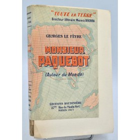 Georges le Fevre : MONSIEUR PAQUEBOT (Autour du Monde). 1928, E.O. num., envoi