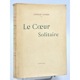 Charles Guérin : LE COEUR SOLITAIRE. 1898. Edition originale, envoi autographe.