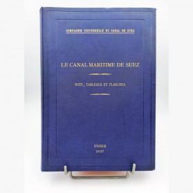 Le canal maritime de Suez note, tableaux et planches, Paris 1937 Compagnie Universelle du Canal de Suez