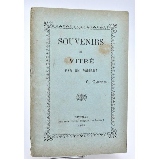 Georges Garreau : Souvenirs de Vitré par un passant. 1891