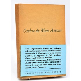 Guillaume Apollinaire : OMBRE DE MON AMOUR. 1947, édition originale