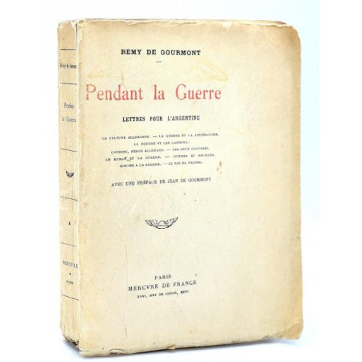 Remy de Gourmont : PENDANT LA GUERRE, LETTRES POUR L'ARGENTINE. 1917
