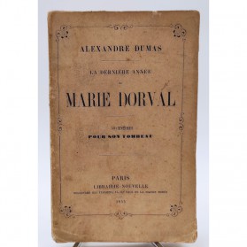 Alexandre Dumas La dernière année de Marie Dorval
