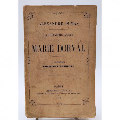 Alexandre Dumas La dernière année de Marie Dorval