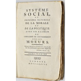 Baron d'Holbach : SYSTEME SOCIAL ou PRINCIPES NATURELS... 1773