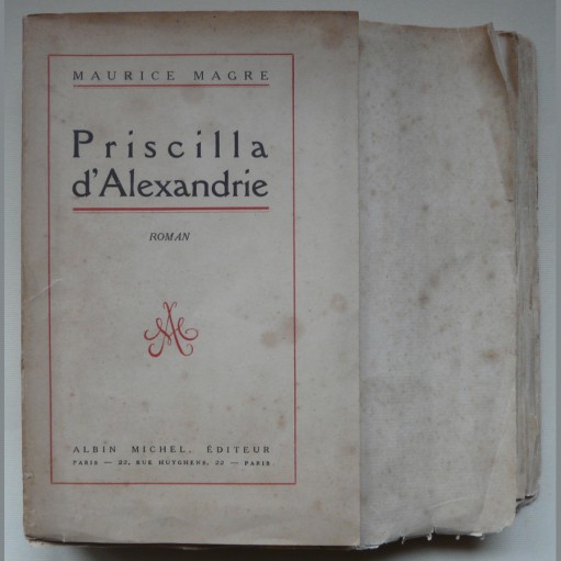Maurice Magre Priscilla d'Alexandrie, Albin Michel 1925, édition originale numérotée