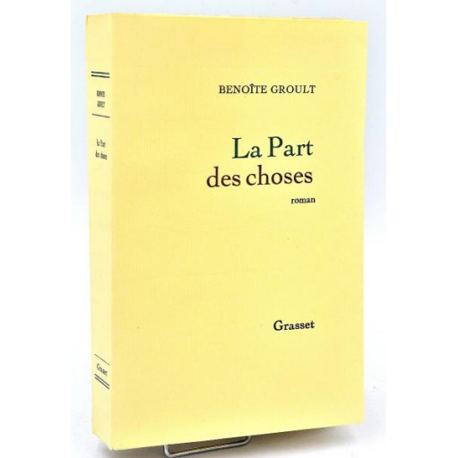 Benoîte Groult : LA PART DES CHOSES.- 1972, Edition Originale, ex n° 2/34