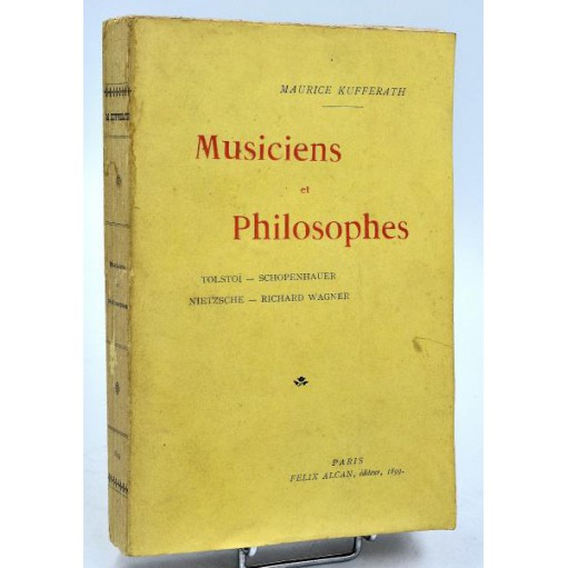 Maurice Kufferath : MUSICIENS et PHILOSOPHES -1899. Nietzche, Wagner, Tolstoï, Schopenhauer.