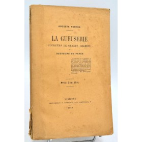 Auguste Fourès : LA GUEUSERIE, Coureurs de Grands Chemins & Batteurs de Pavés