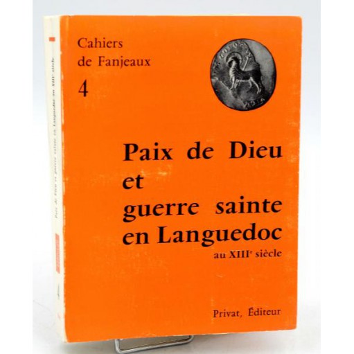 Cahiers de Fanjeaux n°4- PAIX DE DIEU et GUERRE SAINTE EN LANGUEDOC au XIIIème siècle