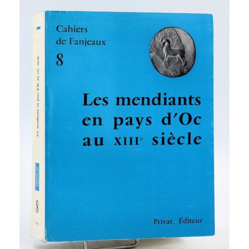Cahiers de Fanjeaux n°8 - LES MENDIANTS EN PAYS D'OC AU XIII° SIECLE
