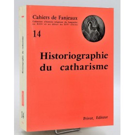 Cahiers de Fanjeaux n°14 - HISTORIOGRAPHIE DU CATHARISME