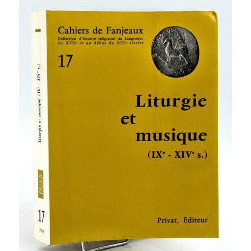 Cahiers de Fanjeaux n°17 - LITURGIE ET MUSIQUE (IX°-XIV° siècles)